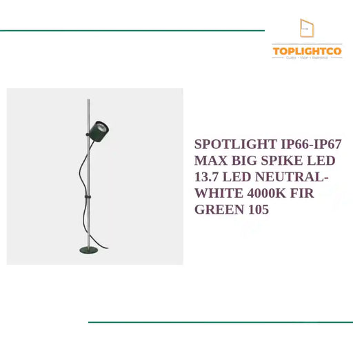 SPOTLIGHT IP66-IP67 MAX BIG SPIKE LED 13.7 LED NEUTRAL-WHITE 4000K FIR GREEN 105 by@Outfy