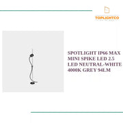 SPOTLIGHT IP66 MAX MINI SPIKE LED 2.5 LED NEUTRAL-WHITE 4000K GREY 94LM by@Outfy