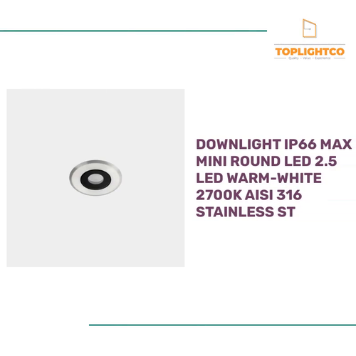 DOWNLIGHT IP66 MAX MINI ROUND LED 2.5 LED WARM-WHITE 2700K AISI 316 STAINLESS ST by@Outfy