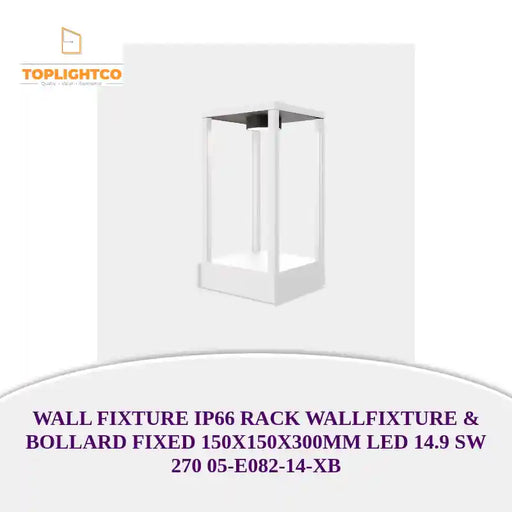 WALL FIXTURE IP66 RACK WALLFIXTURE &amp; BOLLARD FIXED 150X150X300MM LED 14.9 SW 270 05-E082-14-XB by@Outfy