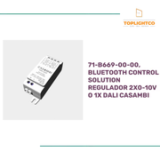 71-B669-00-00, BLUETOOTH CONTROL SOLUTION REGULADOR 2X0-10V O 1X DALI CASAMBI by@Outfy